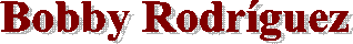 Bobby Rodr�guez