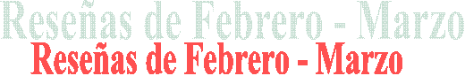 Reseas de Febrero - Marzo