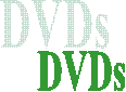 DVDs