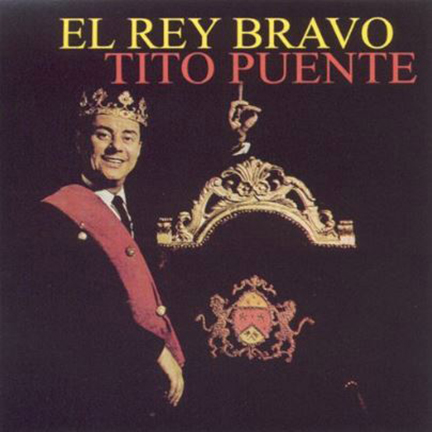 El Rey Bravo - Tito Puente