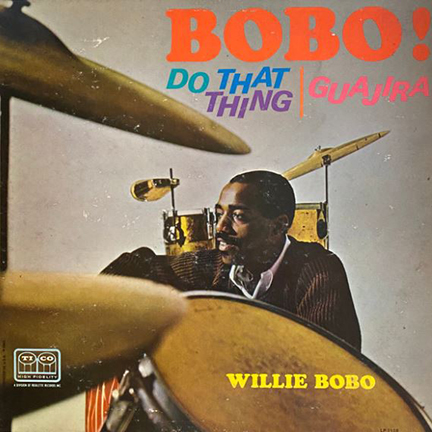 Bobo! - Do That Thing - Guajira - Willie Bobo
