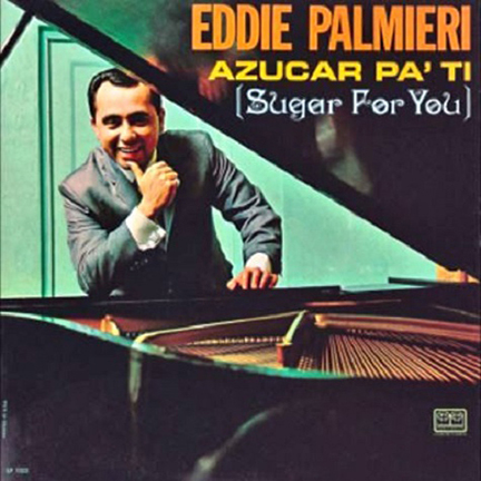 Azucar Pa' Ti (Sugar For You) - Eddie Palmieri