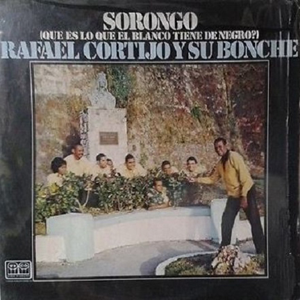 Sorongo (Que Es Lo Que El Blanco Tiene De Negro?) - Rafael Cortijo y su Bonche